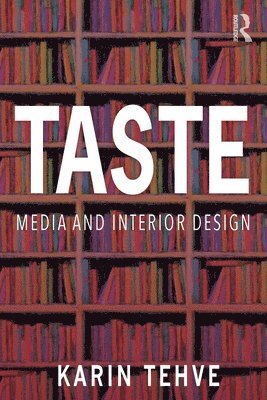 Karin Tehve, USA) Tehve, Karin (Pratt Institute - Taste: Media and Interior Design, Häftad