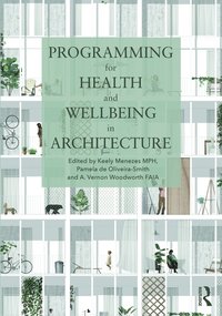 bokomslag Programming for Health and Wellbeing in Architecture