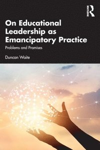 bokomslag On Educational Leadership as Emancipatory Practice