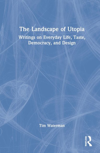 Tim Waterman - Landscape of Utopia, Inbunden