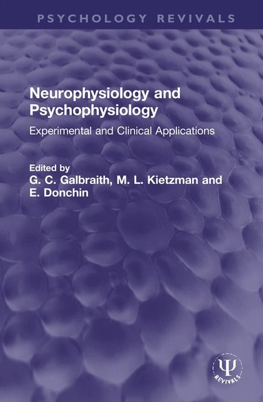 G. C. Galbraith, M. L. Kietzman, E. Donchin - Neurophysiology and Psychophysiology, Inbunden