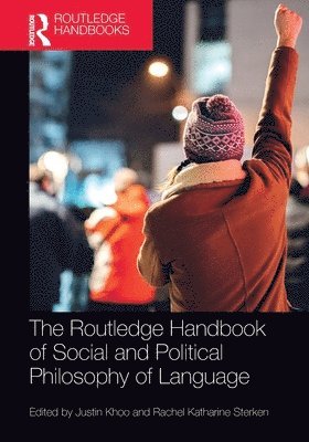 Justin Khoo, Rachel Katharine Sterken - Routledge Handbook of Social and Political Philosophy of Language, Häftad