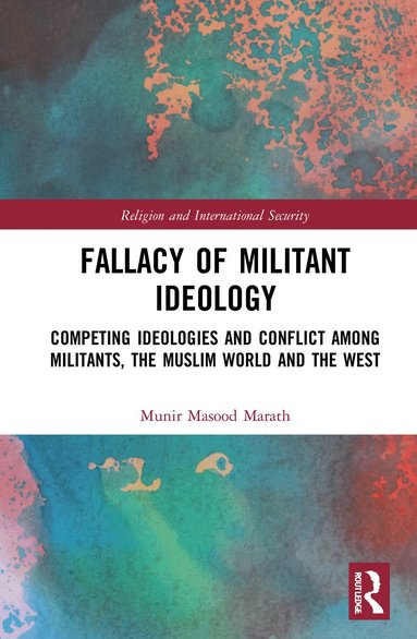Munir Masood Marath - Fallacy of Militant Ideology, Inbunden