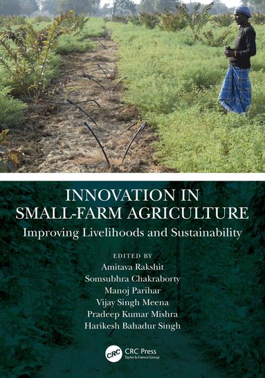 Amitava Rakshit, Somsubhra Chakraborty, Manoj Parihar, Vijay Singh Meena, Pradeep Kumar Mishra, Harikesh Bahadur Singh - Innovation in Small-Farm Agriculture, Inbunden