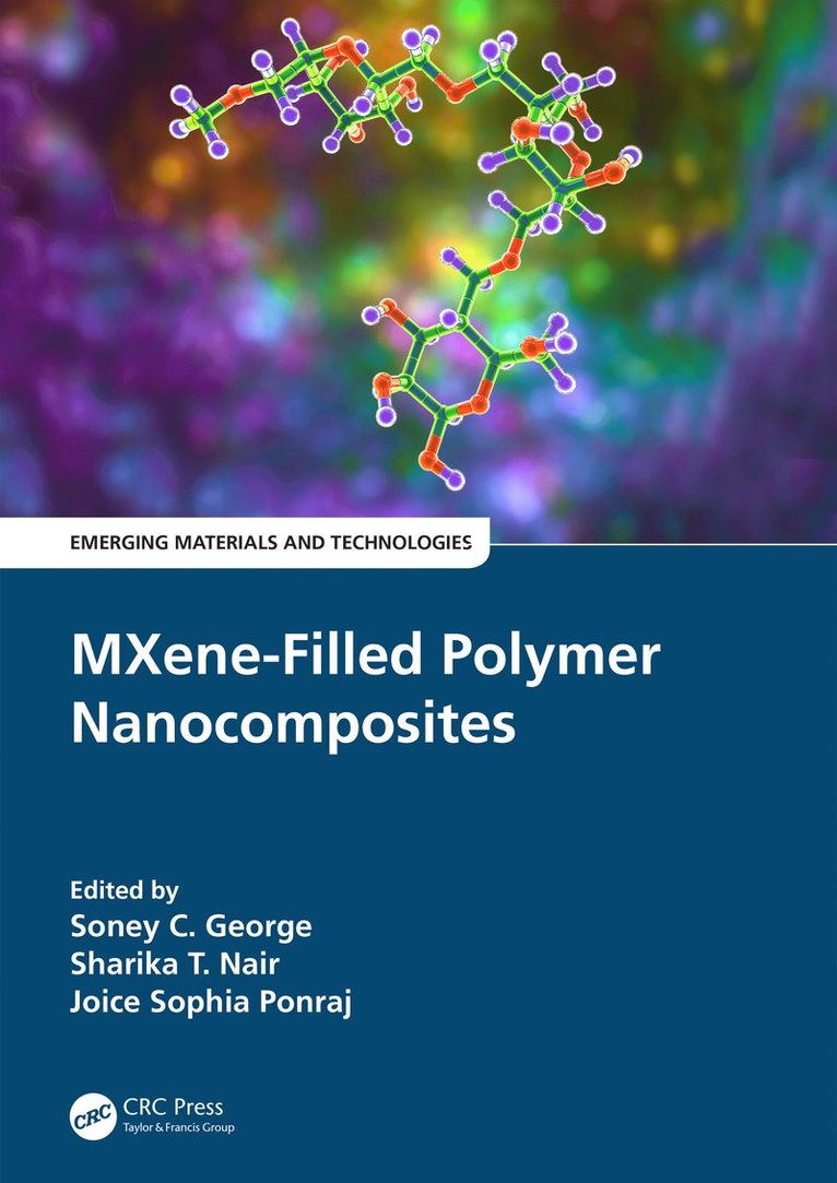 Soney C. George, Sharika T. Nair, Joice Sophia Ponraj, Kerala India) Nair, Sharika T. (St.Xavier's College Vaikom, Coimbatore,India) Sophia Ponraj, Joice (DIRAC - MXene-Filled Polymer Nanocomposites, Inbunden