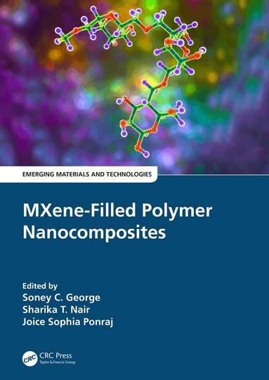 Soney C. George, Sharika T. Nair, Joice Sophia Ponraj - MXene-Filled Polymer Nanocomposites, Häftad