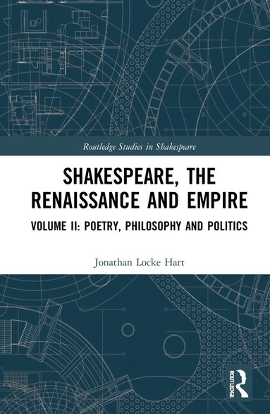 Jonathan Locke Hart - Shakespeare, the Renaissance and Empire, Häftad