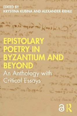Krystina Kubina, Alexander Riehle - Epistolary Poetry in Byzantium and Beyond, Häftad