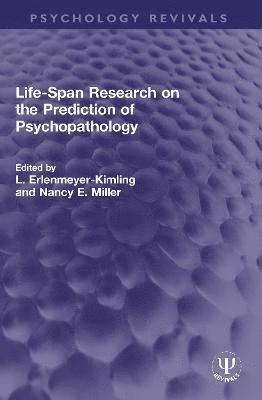 Life-Span Research on the Prediction of Psychopathology 1