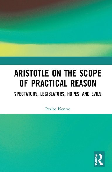 bokomslag Aristotle on the Scope of Practical Reason