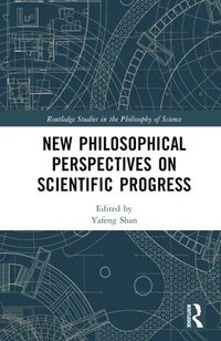 bokomslag New Philosophical Perspectives on Scientific Progress