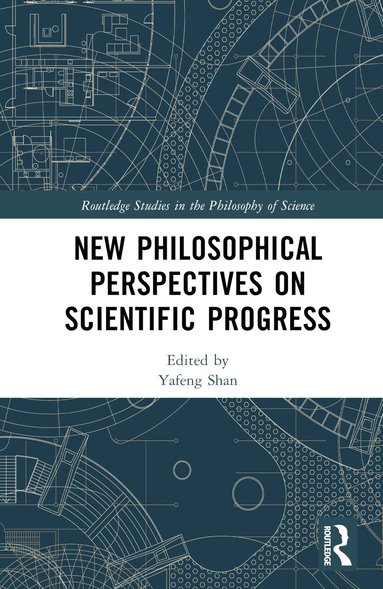 Yafeng Shan - New Philosophical Perspectives on Scientific Progress, Inbunden