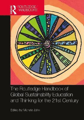 bokomslag The Routledge Handbook of Global Sustainability Education and Thinking for the 21st Century