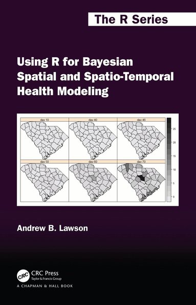 Andrew B. Lawson - Using R for Bayesian Spatial and Spatio-Temporal Health Modeling, Häftad