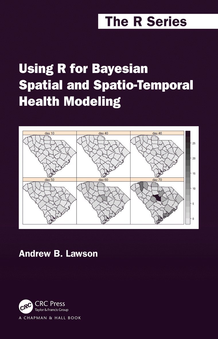 Andrew B. Lawson - Using R for Bayesian Spatial and Spatio-Temporal Health Modeling, Häftad