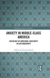 bokomslag Anxiety in Middle-Class America