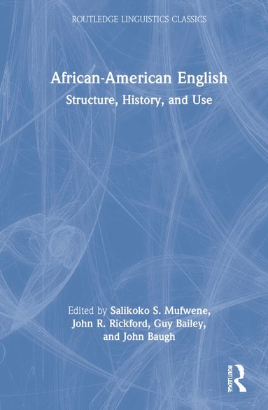Salikoko S. Mufwene, John R. Rickford, Guy Bailey, John Baugh - African-American English, Inbunden