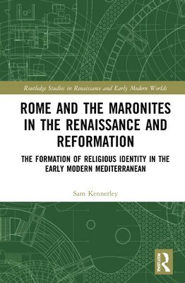bokomslag Rome and the Maronites in the Renaissance and Reformation