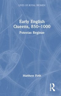 bokomslag Early English Queens, 8501000