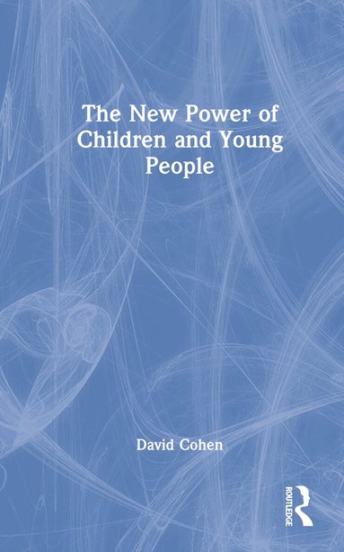 David Cohen - New Power of Children and Young People, Inbunden