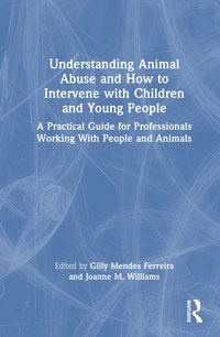 bokomslag Understanding Animal Abuse and How to Intervene with Children and Young People