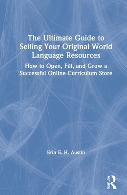 bokomslag The Ultimate Guide to Selling Your Original World Language Resources