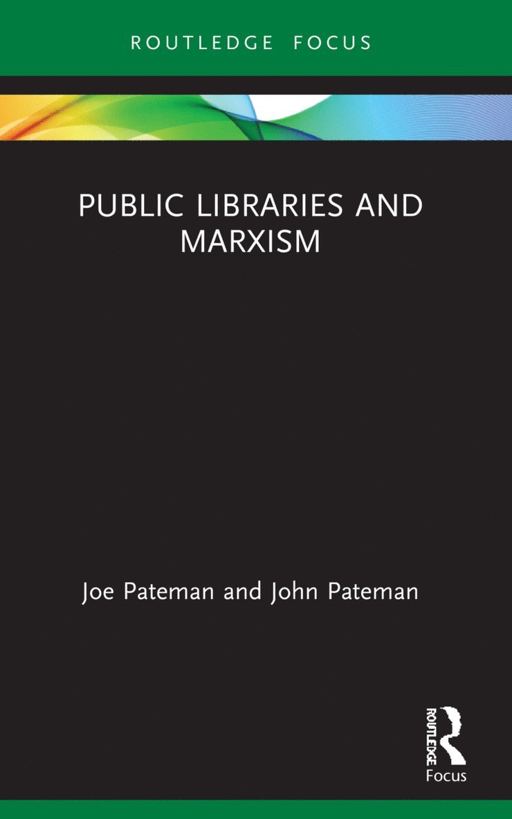 Joe Pateman, John Pateman, Joe (Doctoral Candidate in Politics at the Univ. of Nottingham) Pateman, Canada) Pateman, John (CEO & Chief Librarian of Thunder Bay Public Library, ON - Public Libraries and Marxism, Häftad