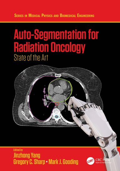 Jinzhong Yang, Gregory C. Sharp, Mark J. Gooding - Auto-Segmentation for Radiation Oncology, Häftad