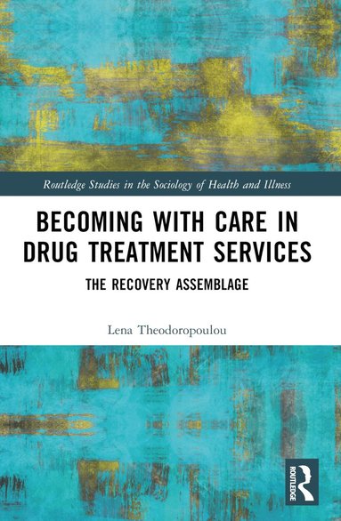 bokomslag Becoming with Care in Drug Treatment Services