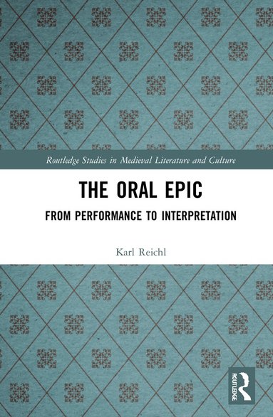 Karl Reichl - Oral Epic, Inbunden