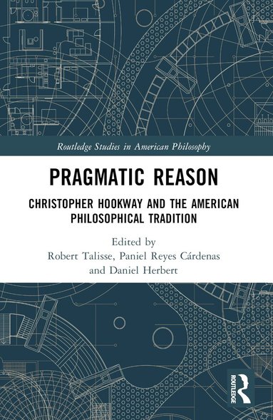 Robert Talisse, Paniel Reyes Cárdenas, Daniel Herbert - Pragmatic Reason, Häftad