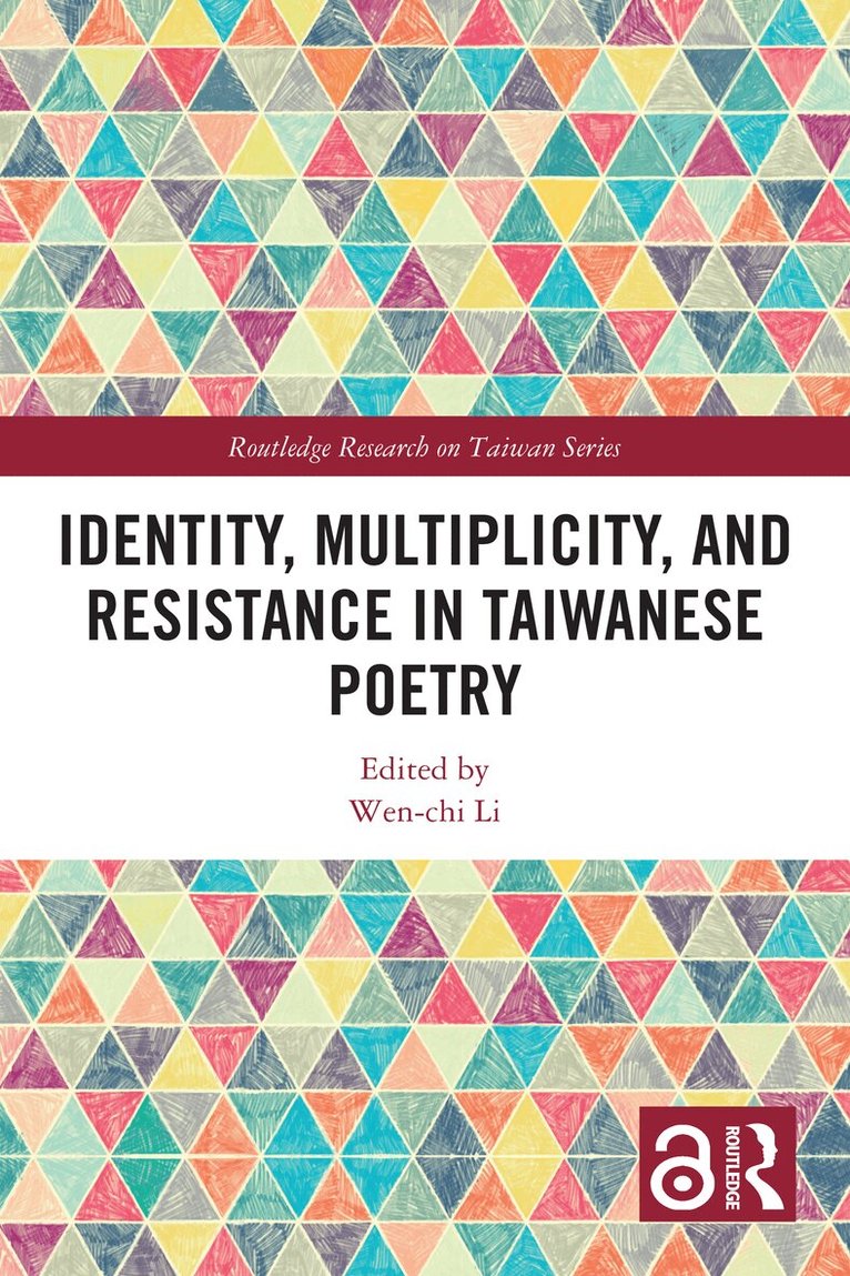Wen-chi Li - Identity, Multiplicity, and Resistance in Taiwanese Poetry, Häftad