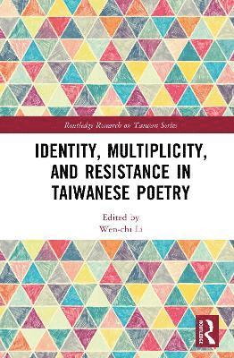 Identity, Multiplicity, and Resistance in Taiwanese Poetry 1