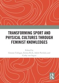 bokomslag Transforming Sport and Physical Cultures through Feminist Knowledges