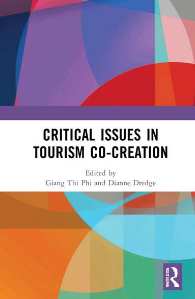 Giang Thi Phi, Dianne Dredge - Critical Issues in Tourism Co-Creation, Inbunden