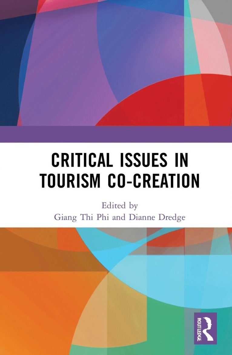 Giang Thi Phi, Dianne Dredge, Australia) Dredge, Dianne (The Tourism CoLab - Critical Issues in Tourism Co-Creation, Inbunden