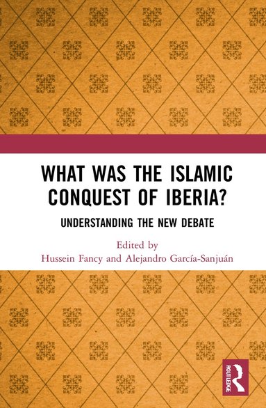 bokomslag What Was the Islamic Conquest of Iberia?