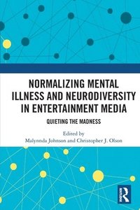 bokomslag Normalizing Mental Illness and Neurodiversity in Entertainment Media