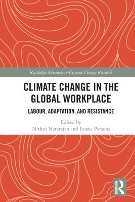 Nithya Natarajan, Laurie Parsons - Climate Change in the Global Workplace, Häftad
