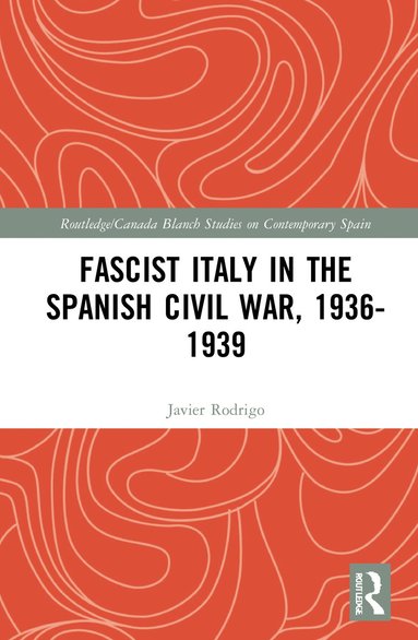 bokomslag Fascist Italy in the Spanish Civil War, 1936-1939