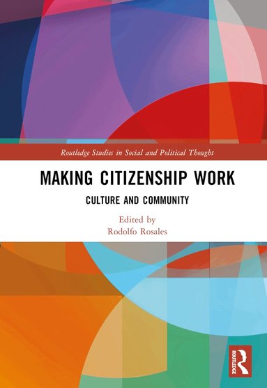 Rodolfo Rosales - Making Citizenship Work, Inbunden