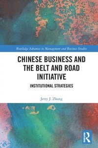 bokomslag Chinese Business and the Belt and Road Initiative