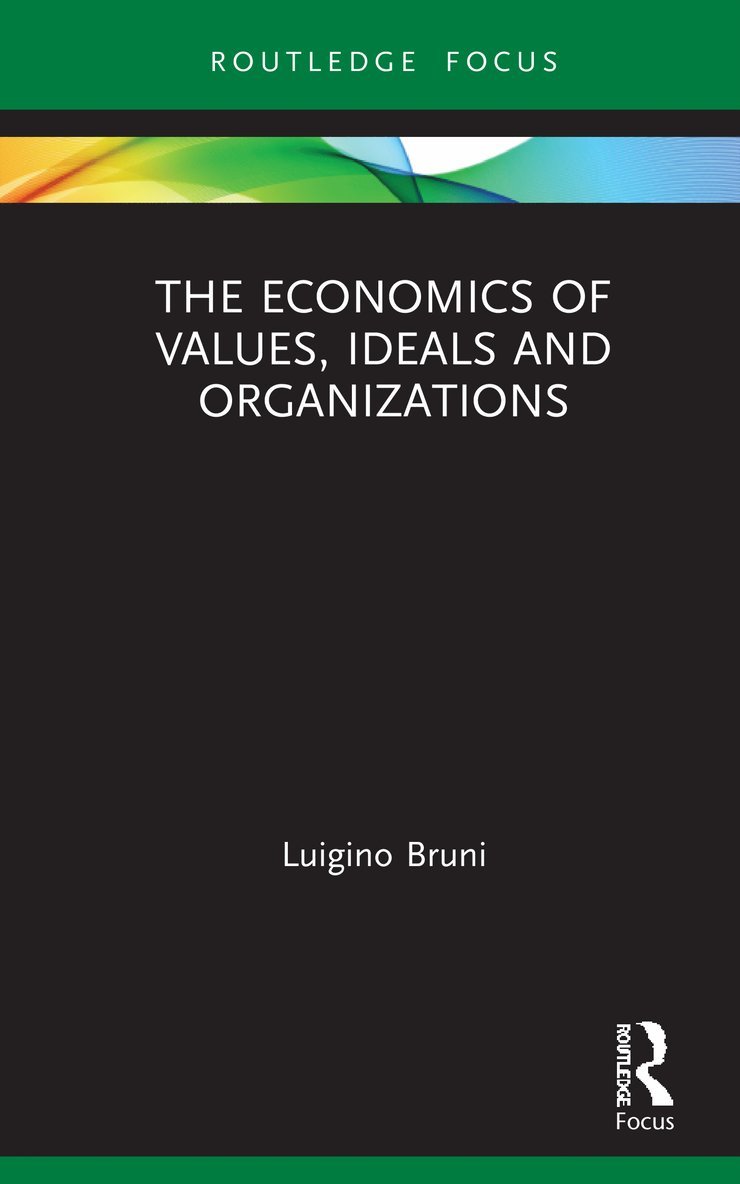 The Economics of Values, Ideals and Organizations 1