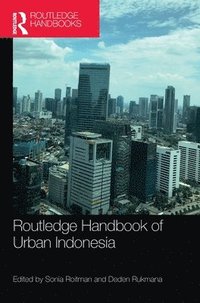 bokomslag Routledge Handbook of Urban Indonesia
