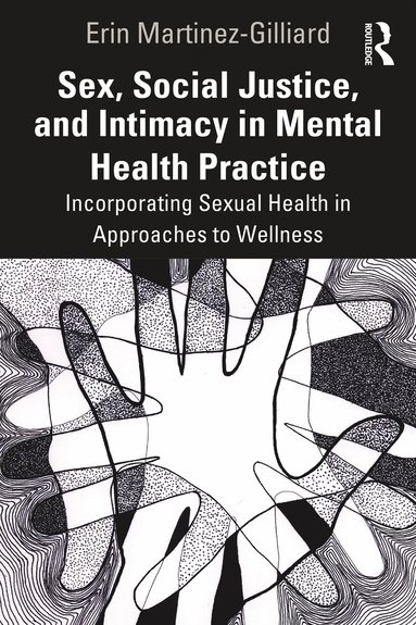 bokomslag Sex, Social Justice, and Intimacy in Mental Health Practice