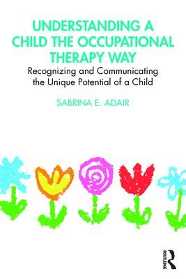 bokomslag Understanding a Child the Occupational Therapy Way