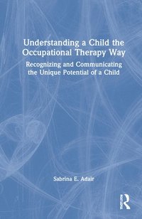 bokomslag Understanding a Child the Occupational Therapy Way