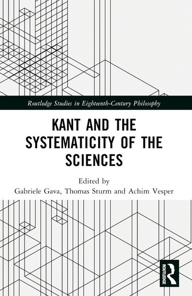 Gabriele Gava, Thomas Sturm, Achim Vesper - Kant and the Systematicity of the Sciences, Häftad