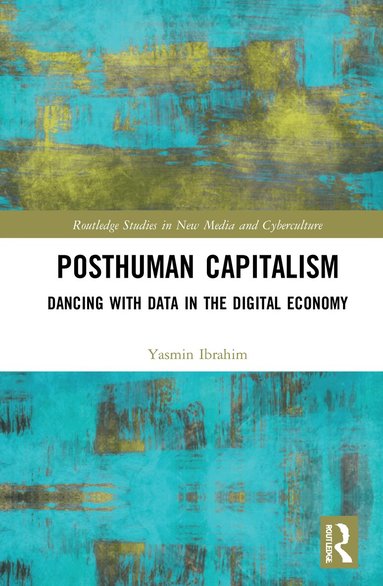 Yasmin Ibrahim - Posthuman Capitalism, Häftad