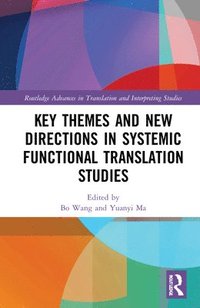 bokomslag Key Themes and New Directions in Systemic Functional Translation Studies